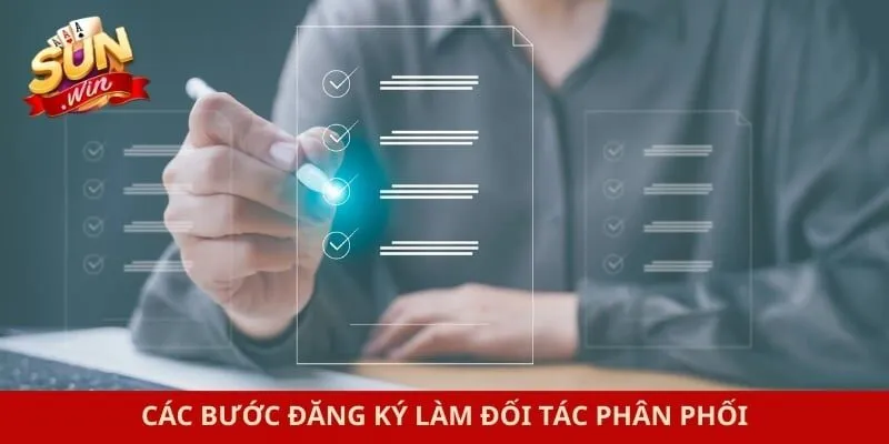 Các bước đăng ký làm đối tác phân phối